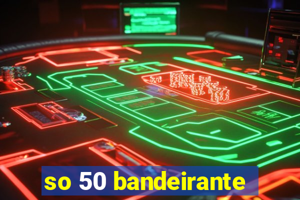 so 50 bandeirante